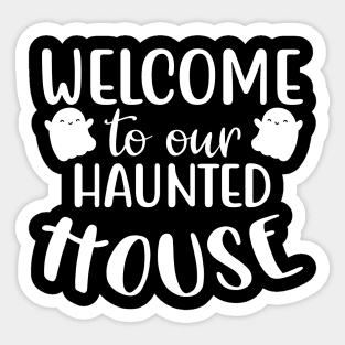 Welcome To Our Haunted House. Halloween Costume Sticker